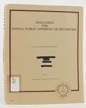 Managing the Initial Public Offering of Securities: (Corporate Practice Series : No. 59)