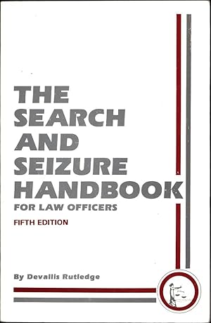 Imagen del vendedor de The Search and Seizure Handbook for Law Officers / Fifth Edition a la venta por Cat's Curiosities