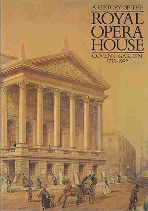 Seller image for History of the Royal Opera House,Covent Garden,1732-1982 for sale by Riverwash Books (IOBA)