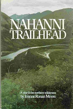 Nahanni Trailhead: A Year in the Northern Wilderness