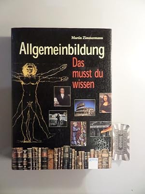 Allgemeinbildung : das musst du wissen.