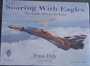 Soaring With Eagles : The South African Air Force - Visual Celebration