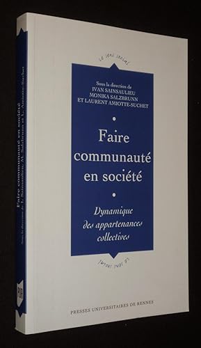 Seller image for Faire communaut en socit : dynamique des appartenances collectives for sale by Abraxas-libris