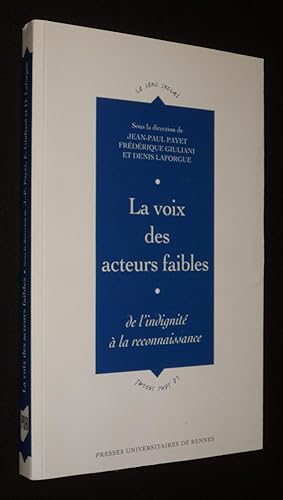 Bild des Verkufers fr La Voix des acteurs faibles : de l'indignit  la reconnaissance zum Verkauf von Abraxas-libris