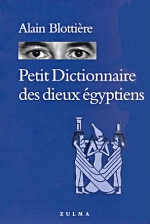 Petit Dictionnaire des dieux égyptiens