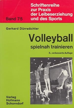 Imagen del vendedor de Volleyball spielnah trainieren. Band 75 Schriftenreihe zur Praxis der Leibeserziehung und des Sports a la venta por Antiquariat Carl Wegner