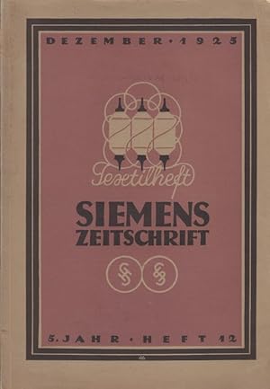 Seller image for Siemens - Zeitschrift. Jahrgang 5, 12. Heft, 1925. Textilheft. Aus dem Inhalt: Wilhelm Stiel - Elektrotechnik und Textilindustrie / Fritz Schiebuhr: ber den Einflu des elektrischen Einzelantriebes auf die Wirtschaftlichkeit textilindustrieller Betriebe / L. Kieling: Krafterzeugungsanlagen in Textilbetrieben / Eberhard Baltz: Neue elektrische Einzelantriebe fr Spinnereimaschinen / A. Major: Der elektrische Antrieb in der Weberei. for sale by Antiquariat Carl Wegner