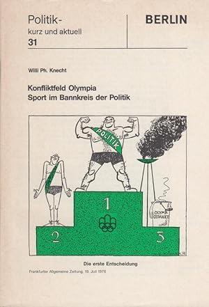 Imagen del vendedor de Konfliktfeld Olympia Sport im Kreis der Politik. Politik - kurz und aktuell 31. Berlin a la venta por Antiquariat Carl Wegner