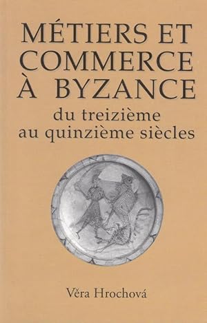 Bild des Verkufers fr Metiers et Commerce a Byzance du treizieme au quinzieme siecles zum Verkauf von Antiquariat Carl Wegner