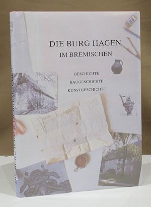 Seller image for Die Burg Hagen im Bremischen. Geschichte - Baugeschichte - Kunstgeschichte. Im Auftrag der Samtgemeinde Hagen. for sale by Dieter Eckert