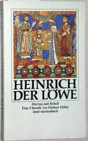 Image du vendeur pour Heinrich der Lwe. Herzog und Rebell. Eine Chronik. Insel taschenbuch 922. mis en vente par Versandantiquariat Kerstin Daras