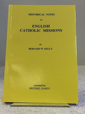 HISTORICAL NOTES ON ENGLISH CATHOLIC MISSIONS