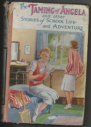 Bild des Verkufers fr The Taming of Angela and Other Stories of School Life and Adventure zum Verkauf von Peakirk Books, Heather Lawrence PBFA