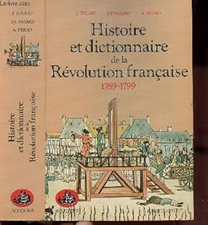 Image du vendeur pour HISTOIRE ET DICTIONNAIRE DE LA REVOLUTION FRANCAISE / 1789-1799- COLLECTION "BOUQUINS" mis en vente par Le-Livre