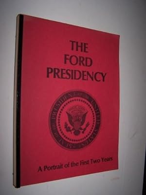 Seller image for The Ford Presidency A Portrait of the First Two Years [cover title] for sale by Antiquarian Bookshop