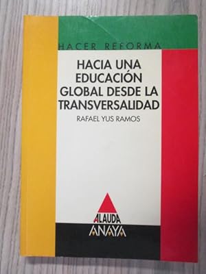 Imagen del vendedor de HACIA UNA EDUCACIN GLOBAL DESDE LA TRANSVERSALIDAD a la venta por LIBRERIA AZACAN