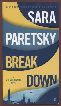 Imagen del vendedor de Breakdown ; A V.I. Warshawski Novel A V.I. Warshawski Novel a la venta por E Ridge Fine Books