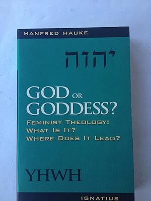 Seller image for God or Goddess? Feminist Theology: What is it? Where Does it Lead for sale by Book Souk