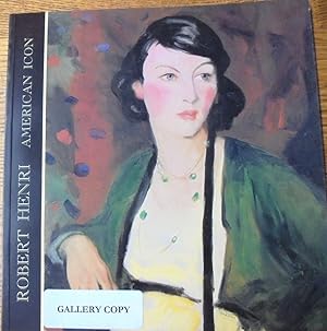 Seller image for Robert Henri: American Icon; Exhibition of Important Paintings Including a Selection from the Estate of Robert Henri for sale by Mullen Books, ABAA