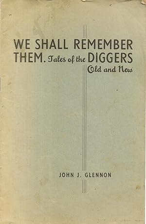 Seller image for We Shall Remember Them - Tales of the Diggers Old and New for sale by Back of Beyond Books