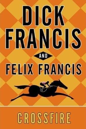 Image du vendeur pour Francis, Dick & Francis, Felix | Crossfire | Signed First Edition Copy mis en vente par VJ Books