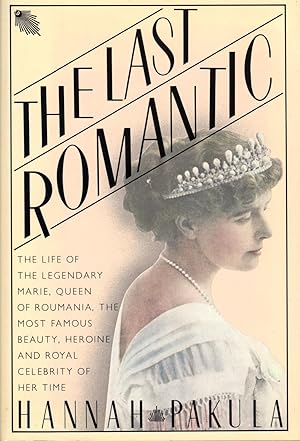 Seller image for THE LAST ROMANTIC ~ A Biography of Queen Marie of Roumania for sale by SCENE OF THE CRIME 