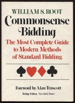 Commonsense Bidding ; The Most Complete Guide to Modern Methods of Standard Bidding The Most Comp...