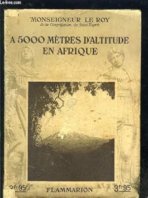 Bild des Verkufers fr A 5000 METRES D ALTITUDE EN AFRIQUE- LES BONNES LECTURES zum Verkauf von Le-Livre