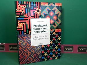 Bild des Verkufers fr Patchwork planen und entwerfen - 350 Muster fr Parchwork-Arbeiten. zum Verkauf von Antiquariat Deinbacher