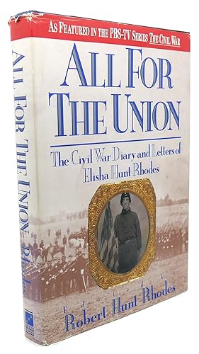 Bild des Verkufers fr ALL FOR THE UNION : The Civil War Diary and Letters of Elisha Hunt Rhodes zum Verkauf von Rare Book Cellar