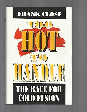 Imagen del vendedor de TOO HOT TO HANDLE: The Race For Cold Fusion a la venta por Chris Fessler, Bookseller