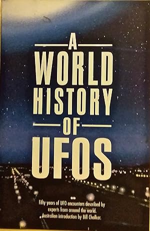 Bild des Verkufers fr A World History of UFOs (Fifty Years of UFO Encounters Described by Experts from Around the World). zum Verkauf von BOOKHOME SYDNEY