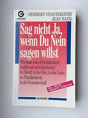 Bild des Verkufers fr Sag nicht ja, wenn du nein sagen willst: Wie man seine Persnlichkeit wahrt und durchsetzt. (Mosaik bei Goldmann) zum Verkauf von Bildungsbuch