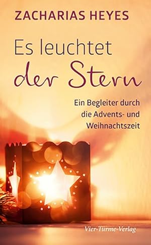 Es leuchtet der Stern Ein Begleiter durch die Advents- und Weihnachtszeit