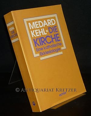 Seller image for Die Kirche. Eine katholische Ekklesiologie. [Von Medard Kehl]. for sale by Antiquariat Kretzer