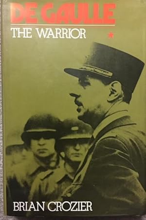 Imagen del vendedor de De Gaulle the Warrior a la venta por Dial-A-Book