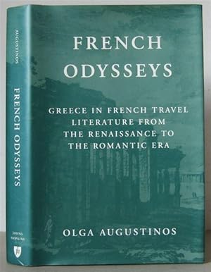 French Odysseys: Greece in French Travel Literature from the Renaissance to the Romantic Era.