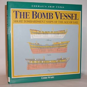 The Bomb Vessel Shore Bombardment Ships of the Age of Sail