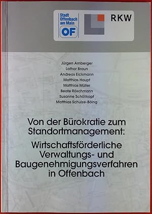 Bild des Verkufers fr Von der Brokratie zum Standortmanagement: Wirtschaftsfrderliche Verwaltungs- und Baugenehmigungsverfahren in Offenbach zum Verkauf von biblion2