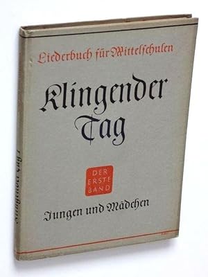 Seller image for Klingender Tag. Musikbuch fr Mittelschulen. Der erste Band fr die Klassen 1-3. for sale by Versandantiquariat Hsl