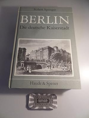 Bild des Verkufers fr Berlin die deutsche Kaiserstadt nebst Potsdam und Charlottenburg mit ihren schnsten Bauwerken und hervorragendsten Monumenten. Eine malerische Wanderung in Buch und Bild fr Einheimische und Fremde. zum Verkauf von Druckwaren Antiquariat