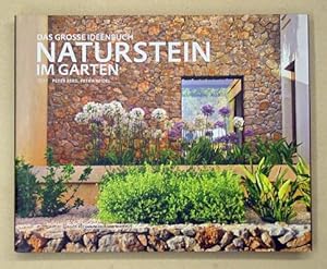 Naturstein im Garten. Das grosse Ideenbuch.