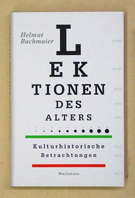 Bild des Verkufers fr Lektionen des Alters. Kulturhistorische Betrachtungen. zum Verkauf von antiquariat peter petrej - Bibliopolium AG