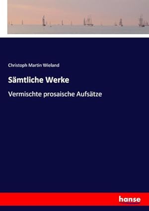 Imagen del vendedor de Smtliche Werke : Vermischte prosaische Aufstze a la venta por AHA-BUCH GmbH