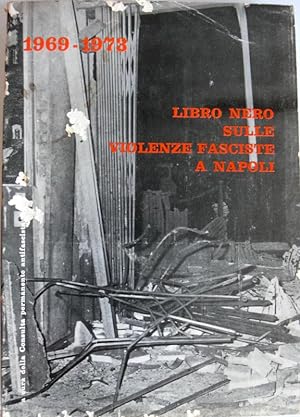 1969-1973. LIBRO NERO SULLE VIOLENZE FASCISTE A NAPOLI