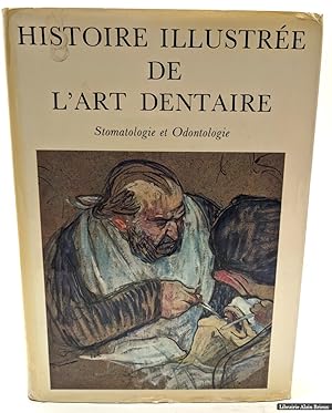 Imagen del vendedor de Histoire illustre de l'art dentaire. Stomatologie et odontologie a la venta por Librairie Alain Brieux