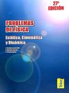 PROBLEMAS DE FISICA. T.1: ESTATICA, CINEMATICA Y DINAMICA