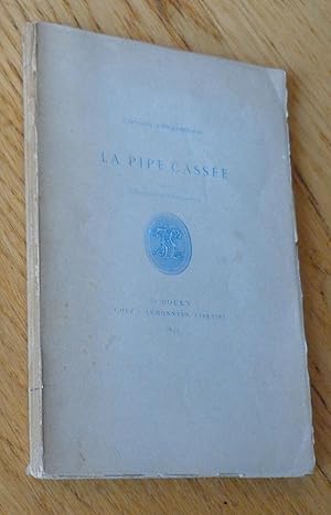 Imagen del vendedor de La pipe casse. Pome pitragipoissardiheroicomique. a la venta por Les Livres du Pont-Neuf