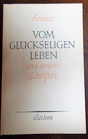 Bild des Verkufers fr Vom glckseligen Leben und andere Schriften: Auswahl, bersetzung nach Ludwig Rumpel mit Einfhrung und Anmerkungen herausgegeben von Peter Jaerisch zum Verkauf von Buchstube Tiffany