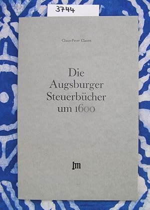 Bild des Verkufers fr Die Augsburger Steuerbcher um 1600 zum Verkauf von Versandantiquariat Lesemeile